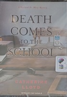 Death Comes to The School written by Catherine Lloyd performed by Cat Gould on MP3 CD (Unabridged)